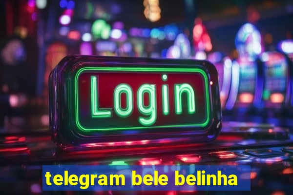 telegram bele belinha